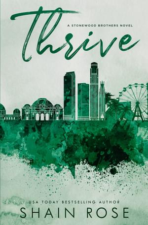 Thrive (Stonewood Brothers Special Edition) by Shain Rose