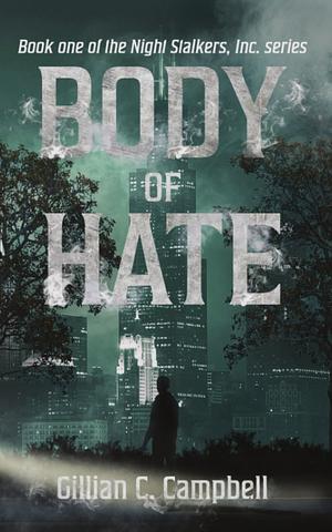 Body Of Hate by Gillian C. Campbell