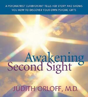 Awakening Second Sight by Judith Orloff