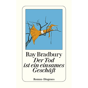 Der Tod ist ein einsames Geschäft by Ray Bradbury