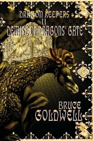 Demise of Dragon's Gate by Bruce Goldwell