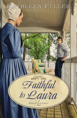 Faithful to Laura by Kathleen Fuller