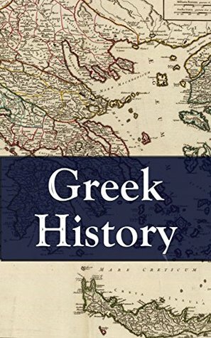 Greek History: Herodotus, Thucydides, and Xenophon by Richard Crawley, Xenophon, George Campbell Macaulay, Herodotus, Thucydides, H.G. Dakyns