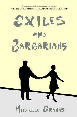 Exiles and Barbarians by Michelle Granas