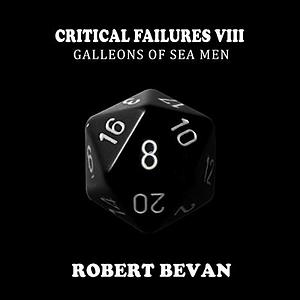 Critical Failures VIII by Robert Bevan