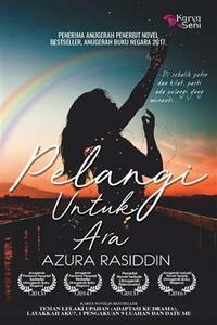 Pelangi untuk Ara by Azura Rasiddin