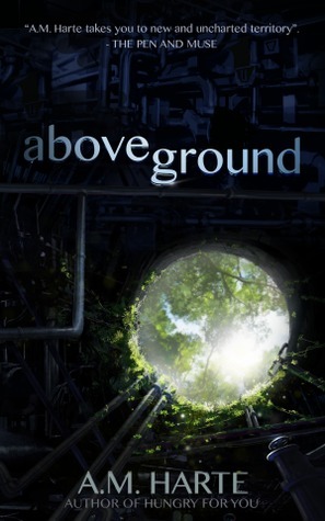 Above Ground by A.M. Harte