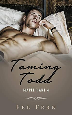 Taming Todd by Fel Fern