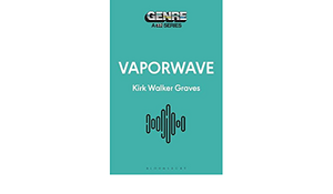 Vaporwave by Kirk Walker Graves