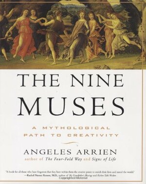 The Nine Muses: A Mythological Path to Creativity by Ángeles Arrien