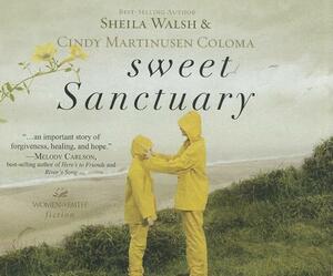 Sweet Sanctuary by Sheila Walsh, Cindy Martinusen-Coloma
