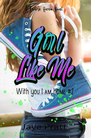 Girl Like Me by Jaye Pratt
