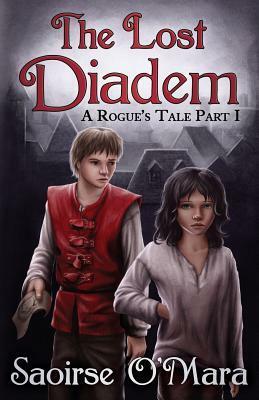 The Lost Diadem: A Rogue's Tale by Svenja LIV, Saoirse O'Mara