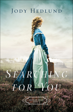 Searching for You by Jody Hedlund