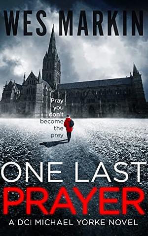 One Last Prayer by Wes Markin