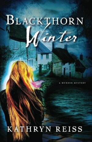 Blackthorn Winter: A Murder Mystery by Kathryn Reiss