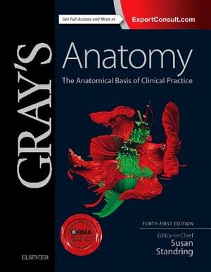 Gray's Anatomy: The Anatomical Basis of Clinical Practice by 
