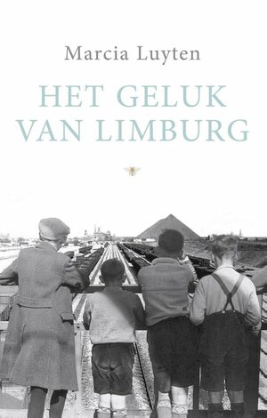 Het geluk van Limburg by Marcia Luyten