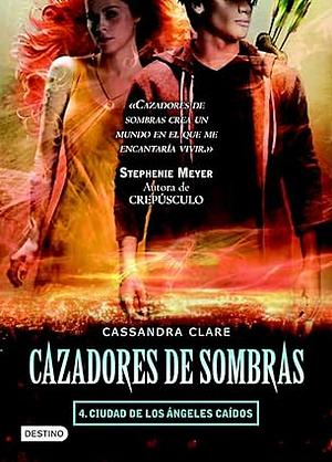 Ciudad de los Ángeles Caídos by Cassandra Clare