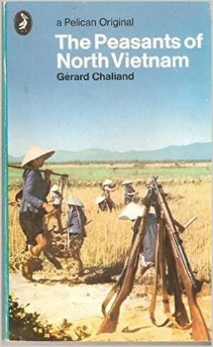 The Peasants of North Vietnam by Gérard Chaliand