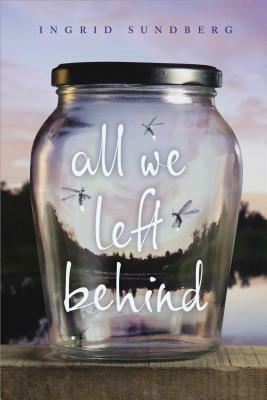 All We Left Behind by Ingrid Sundberg