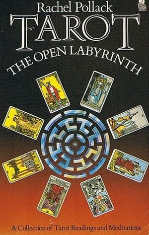 Tarot: The Open Labyrinth by Rachel Pollack
