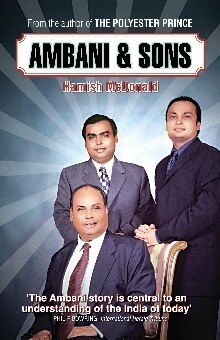 Ambani and Sons by Hamish McDonald