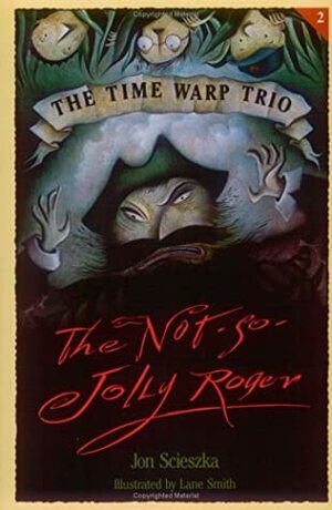 The Not-So-Jolly Roger by Adam McCauley, Lane Smith, Jon Scieszka