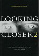 Looking Closer 2: Critical Writings on Graphic Design by Michael Bierut, William Drenttel, D.K. Holland