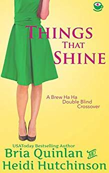 Things That Shine by Heidi Hutchinson, Bria Quinlan