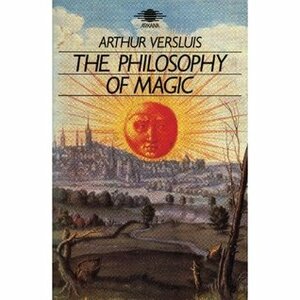 The Philosophy of Magic by Arthur Versluis