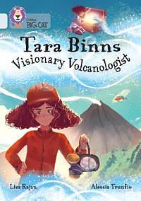 Tara Binns: Visionary Volcanologist by Lisa Rajan