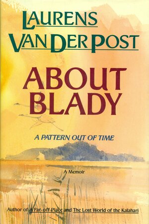 About Blady by Laurens van der Post