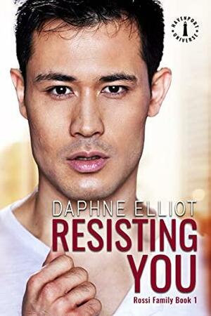 Resisting You: An Enemies to Lovers Small Town Romance by Daphne Elliot