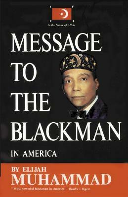 Message To The Blackman In America by Elijah Muhammad
