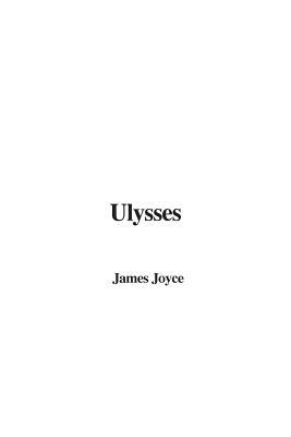 Ulysses by James Joyce