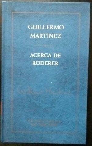 Acerca de Roderer by Guillermo Martínez