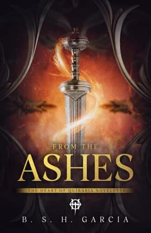 From the Ashes by B.S.H. Garcia