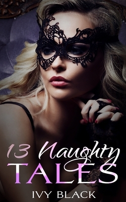 13 Naughty Tales by Ivy Black