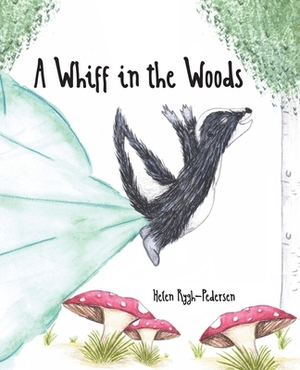 A Whiff in the Woods by Helen Rygh-Pedersen