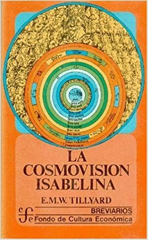 La Cosmovision Isabelina by Eustace Mandeville Wetenhall Tillyard