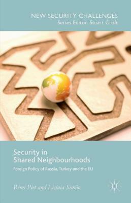 Security in Shared Neighbourhoods: Foreign Policy of Russia, Turkey and the EU by Licínia Simão