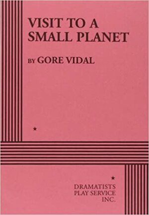 Visit to a Small Planet by Gore Vidal