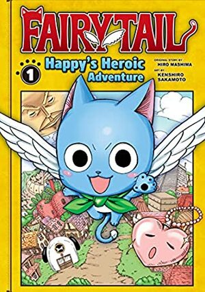 Fairy Tail: Happy's Heroic Adventure 1 by Hiro Mashima, Kenshirô Sakamoto