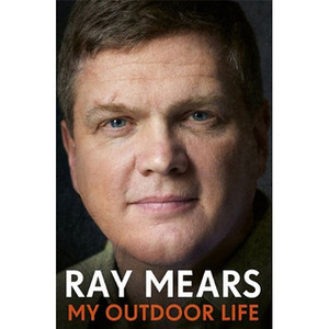 My Outdoor Life by Ray Mears