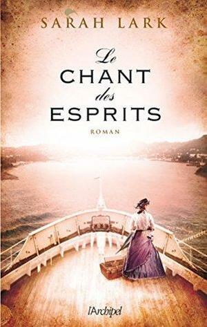 Le Chant des esprits by Sarah Lark