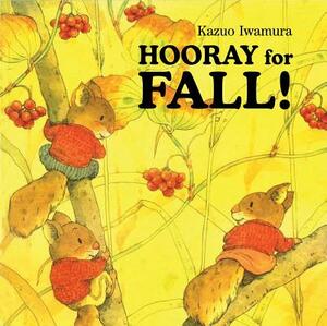 Hooray for Fall by Kazuo Iwamura