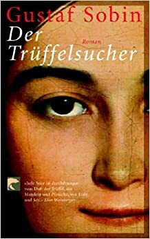 Der Trüffelsucher by Gustaf Sobin