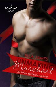 Unmaking Marchant by Ella James