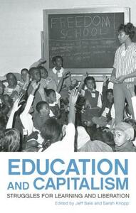 Education and Capitalism: Struggles for Learning and Liberation by 